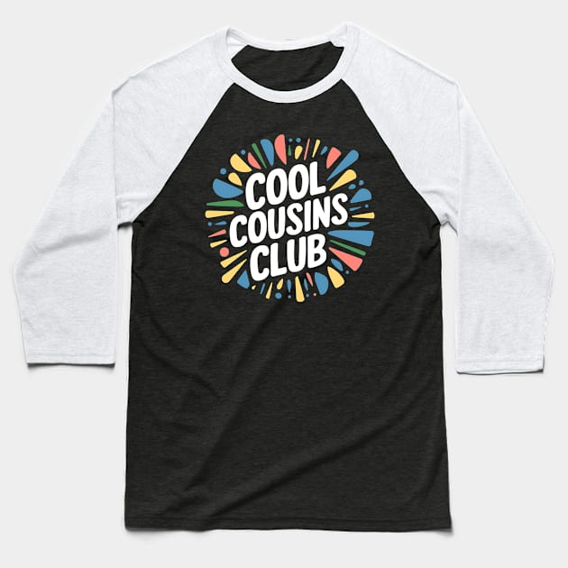Cool Cousins Club Baseball T-Shirt by Abdulkakl